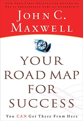 Your Road Map For Success: You Can Get There From Here