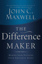 The Difference Maker: Making Your Attitude Your Greatest Asset