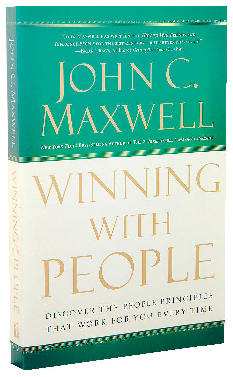 Winning With People: Discover the People Principles That Work For You Every Time