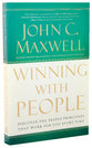 Winning With People: Discover the People Principles That Work For You Every Time