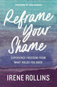 Reframe Your Shame: Experience Freedom From What Holds You Back