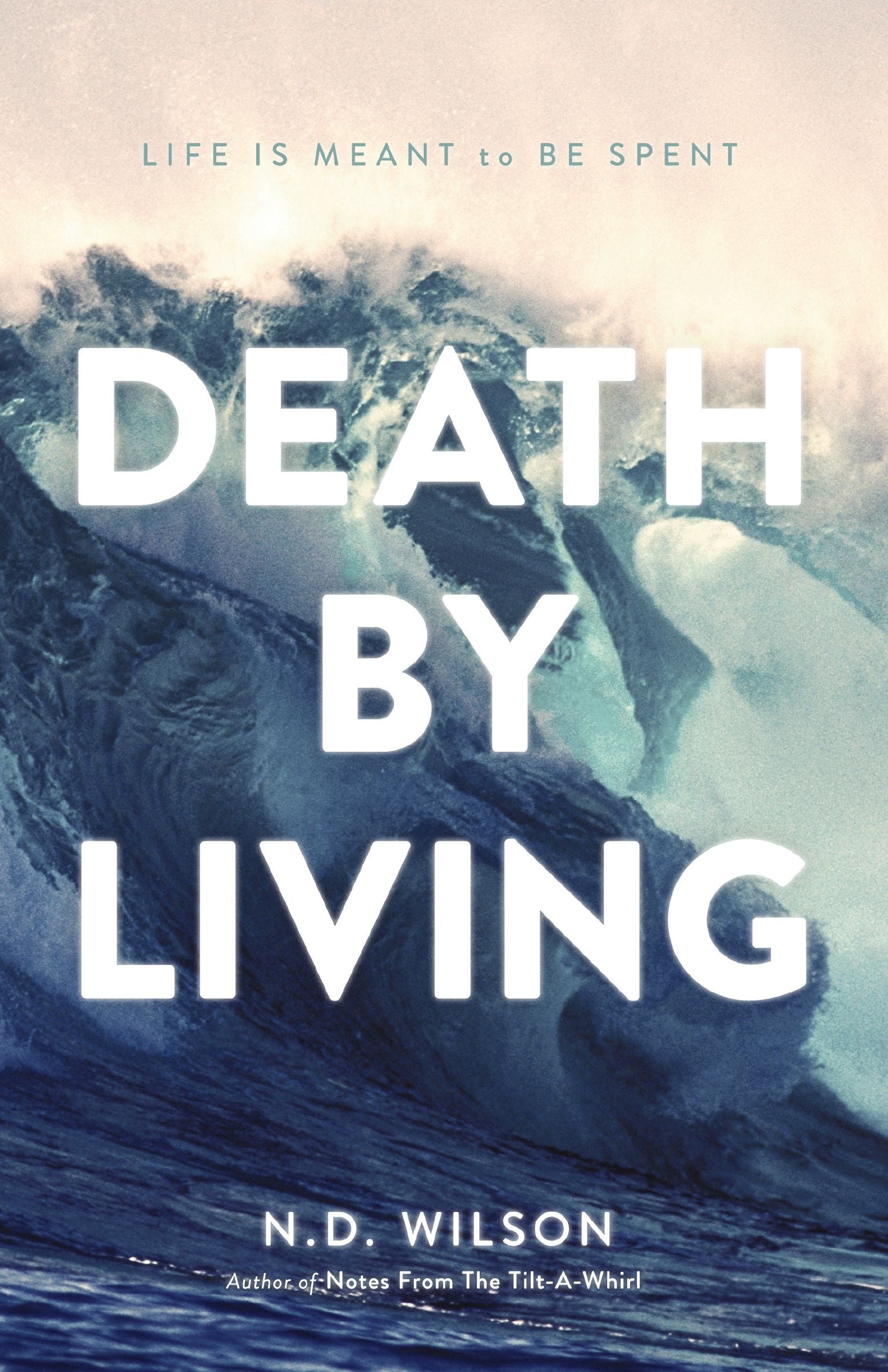 Death By Living: Life is Meant to Be Spent