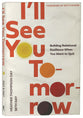 I'll See You Tomorrow: Building Relational Resilience When You Want to Quit