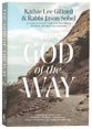The God of the Way: A Journey Into the Stories, People, and Faith That Changed the World Forever