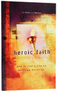 Heroic Faith