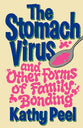 The Stomach Virus and Other Forms of Bonding
