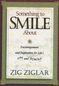 Something to Smile About: Encouragement and Inspiration For Life's Ups and Downs