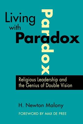 Living With Parradox Religious Leadership and the Genius of Double Vision