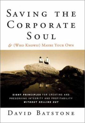 Saving the Corporate Soul (Who Knows, Maybe Your Own)