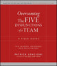 Overcoming the Five Dysfunctions of a Team