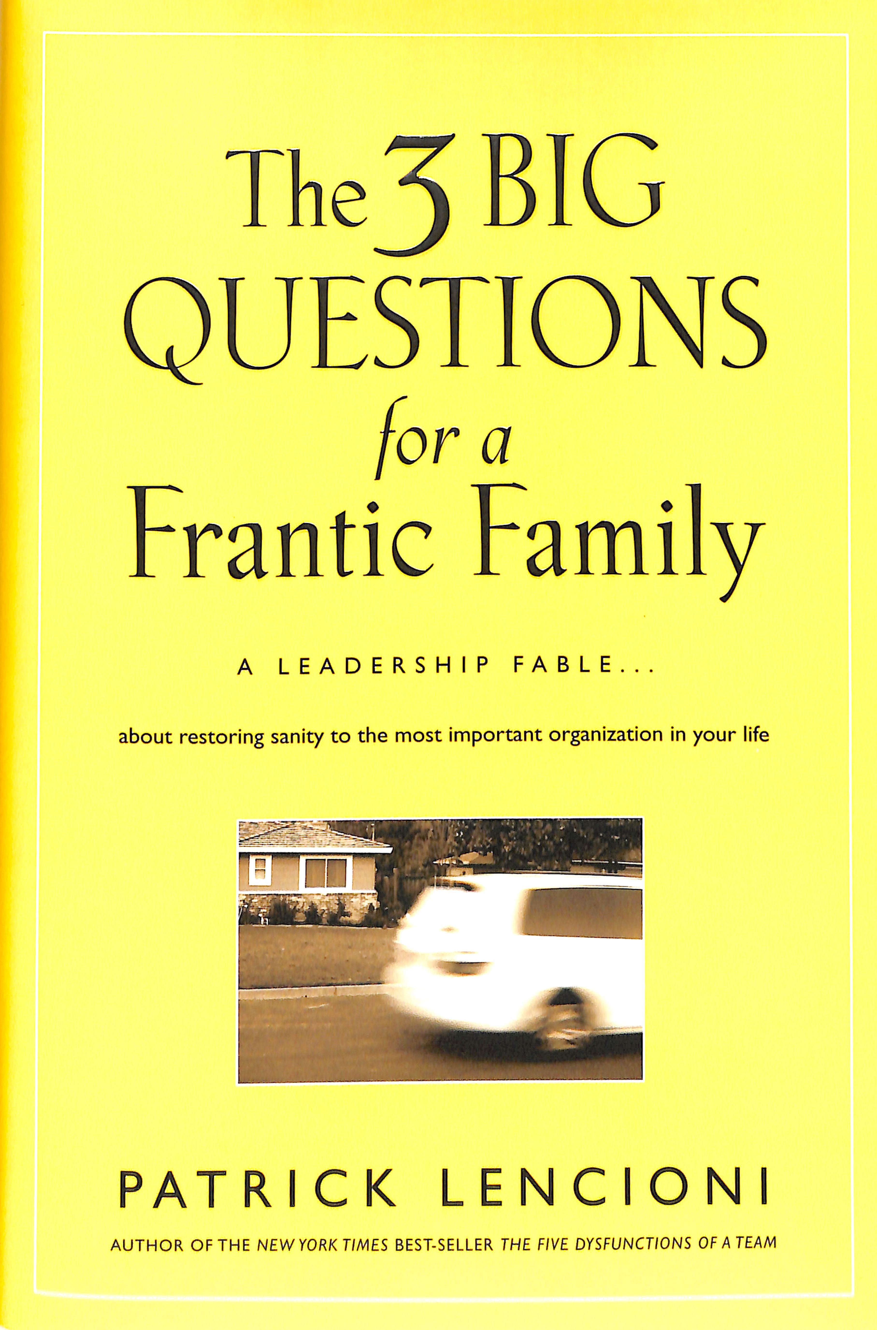 The 3 Big Questions For a Frantic Family