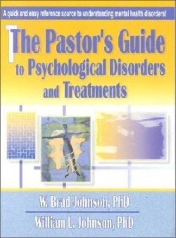 Pastor's Guide to Psychological Disorders and Treatments