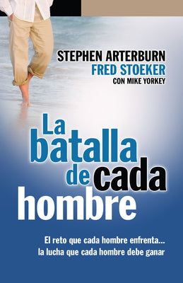 La Batalla De Cada Hombre (Every Man's Battle) (Spanish)