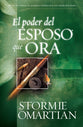 El Poder Del Esposo Que Ora (The Power Of A Praying Husband) (Spanish)