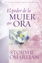 El Poder De Una Mujer Que Ora (The Power Of A Praying Woman) (Spanish)