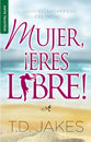 Mujer, Eres Libre! (Woman Thou Art Loosed!) (Spanish)