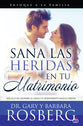 Sana Las Heridas En Tu Matrimonio (Healing The Hurt In Your Marriage) (Spanish)