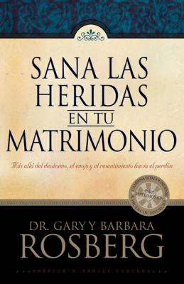 Sana Las Heridas En Tu Matrimonio (Healing The Hurt In Your Marriage) (Spanish)