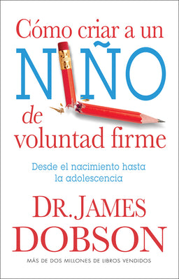 Como Criar a Un Nino De Voluntad Firme (The New Strong-willed Child) (Spanish)