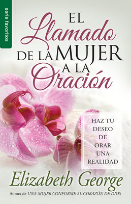 Llamado De La Mujer a La Oracin, El (A Woman's Call To Prayer) (Spanish)