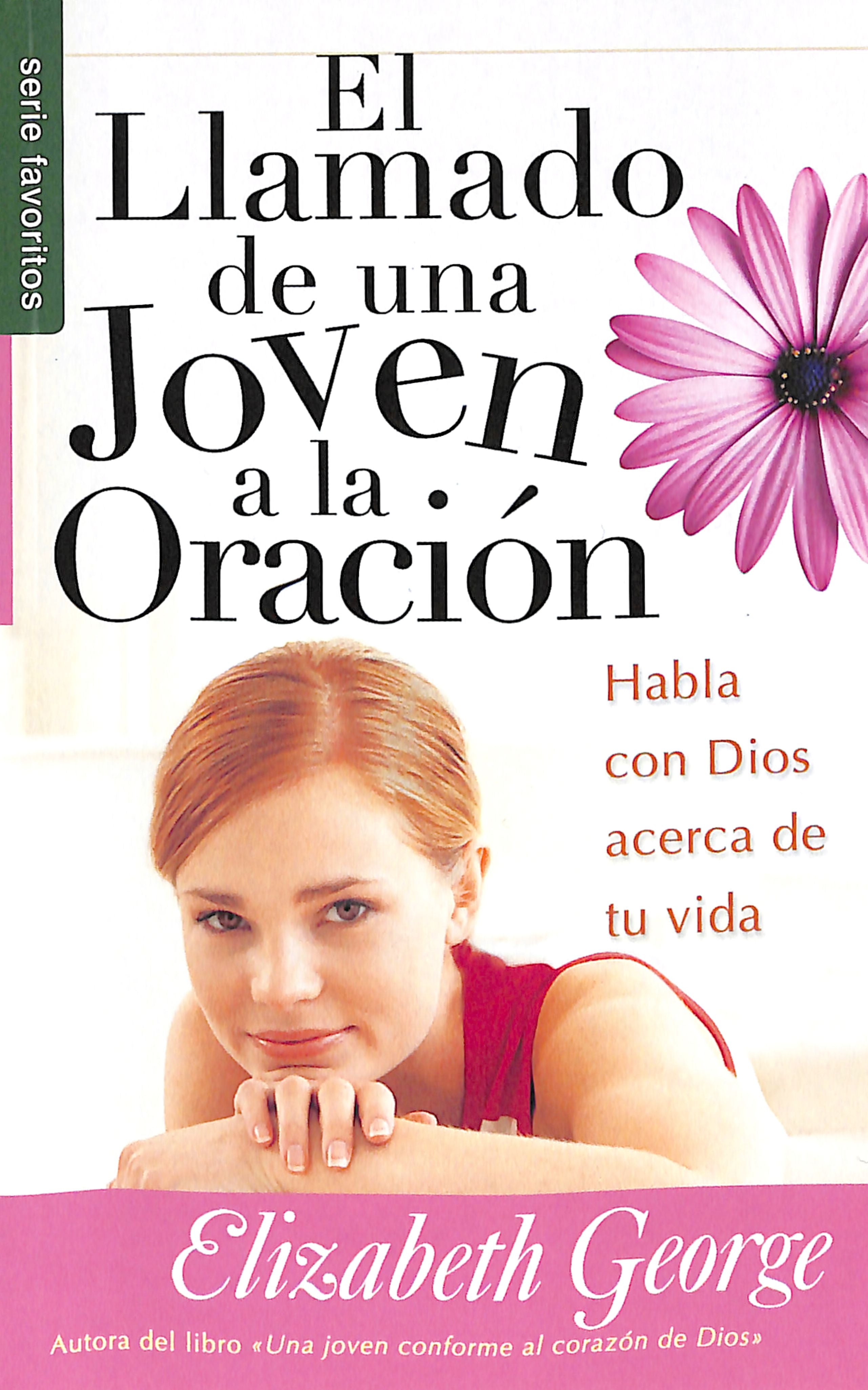 El Llamado De Una Joven a La Oracion (A Young Woman's Call to Prayer) (Serie Favoritos Series) (Spanish)