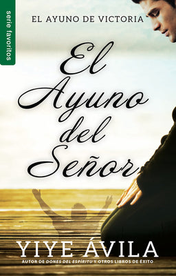 El Ayuno Del Senor: El Ayuno De Victoria (The Lord's Fast) (Serie Favoritos Series) (Spanish)