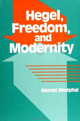 Hegel, Freedom & Modernity