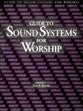 Guide to Sound Systems For Worship