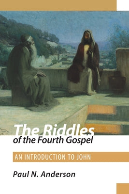 The Riddles of the Fourth Gospel