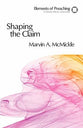 Shaping the Claim (Elements Of Preaching Series)