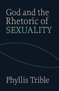 God and the Rhetoric of Sexuality (Overtures To Biblical Theology Series)