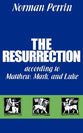 The Resurrection: According to Matthew, Mark and Luke