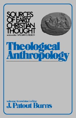 Theological Anthropology (Sources Of Early Christian Thought Series)