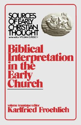 Biblical Interpretation in the Early Church (Sources Of Early Christian Thought Series)