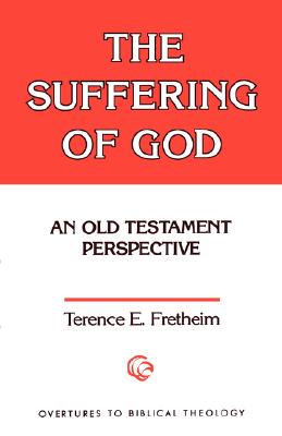 The Suffering of God (Overtures To Biblical Theology Series)