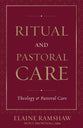 Ritual and Pastoral Care (Theology And Pastoral Care Series)