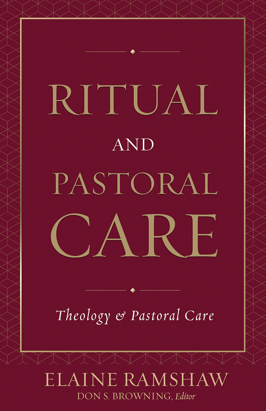 Ritual and Pastoral Care (Theology And Pastoral Care Series)