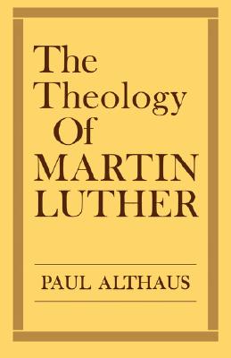 The Theology of Martin Luther