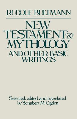 New Testament and Mythology and Other Basic Writings