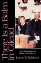 There is a Balm in Gilead: The Cultural Roots of Martin Luther King Jr.