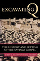 Excavating Q: The History and Setting of the Sayings Gospel
