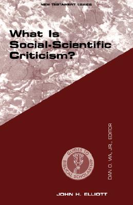 What is Social-Scientific Criticism? (Guides To Biblical Scholarship Series)