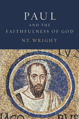 Paul and the Faithfulness of God (2 Book Set) (#04 in Christian Origins And The Question Of God Series)