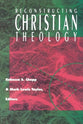 Reconstructing Christian Theology (Christian Theology Series)