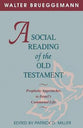 A Social Reading of the Old Testament: Prophetic Approaches to Israel's Communal Life