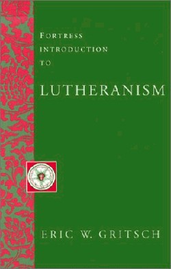 Fortress Introduction to Lutheranism
