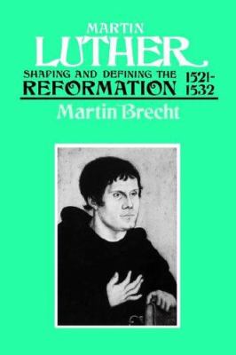 Shaping and Defining the Reformation, 1521-1532 (#2 in Martin Luther Series)