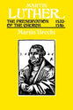 Preservation of the Church, 1532-1546 (#3 in Martin Luther Series)