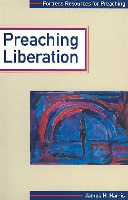 Preaching Liberation (Fortress Resources For Preaching Series)