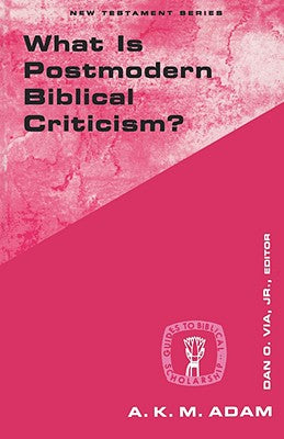 What is Postmodern Biblical Criticism? (Guides To Biblical Scholarship Series)
